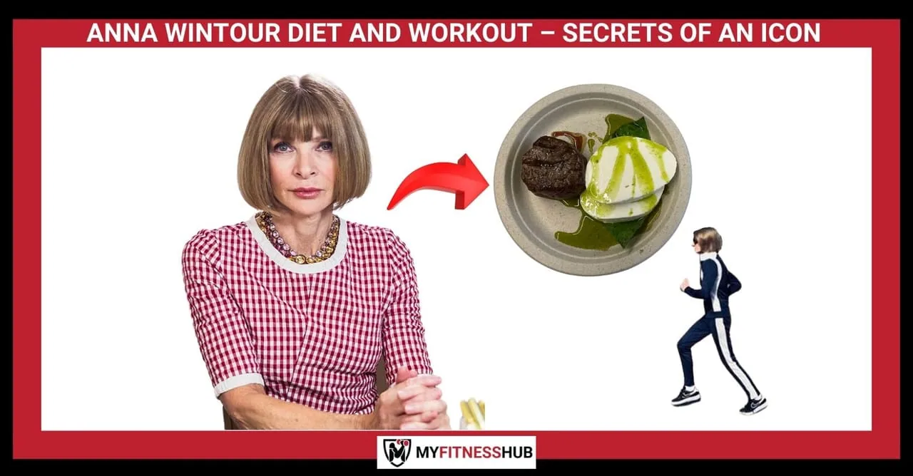 ANNA WINTOUR DIET AND WORKOUT – SECRETS OF AN ICON, Nutrition guide