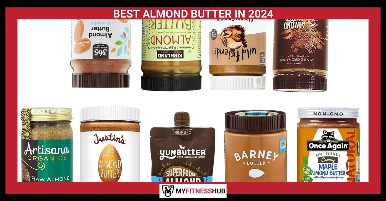 BEST ALMOND BUTTER IN 2024: Which Brands to Buy for Optimal Health Benefits, Supplements guide