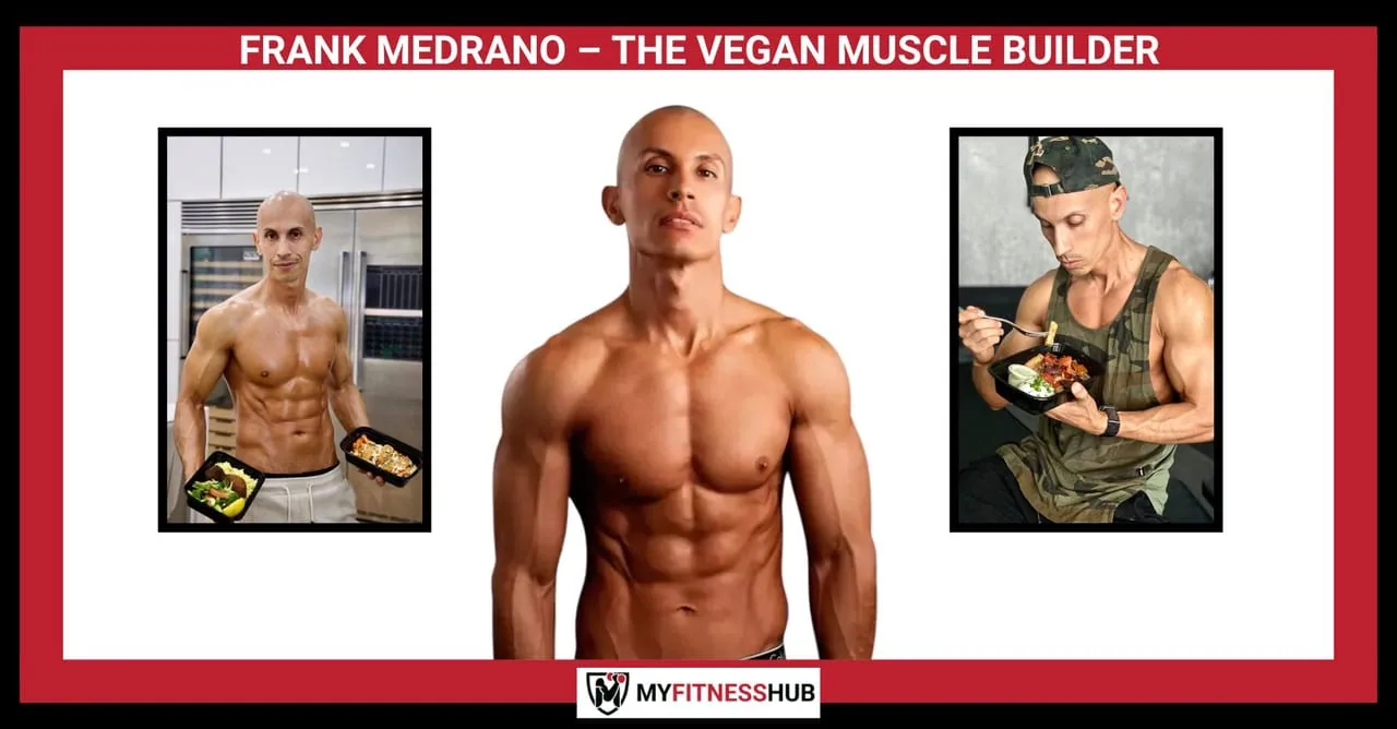 FRANK MEDRANO – THE VEGAN MUSCLE BUILDER: Tips on Building Muscle with a Vegan Diet, Nutrition guide