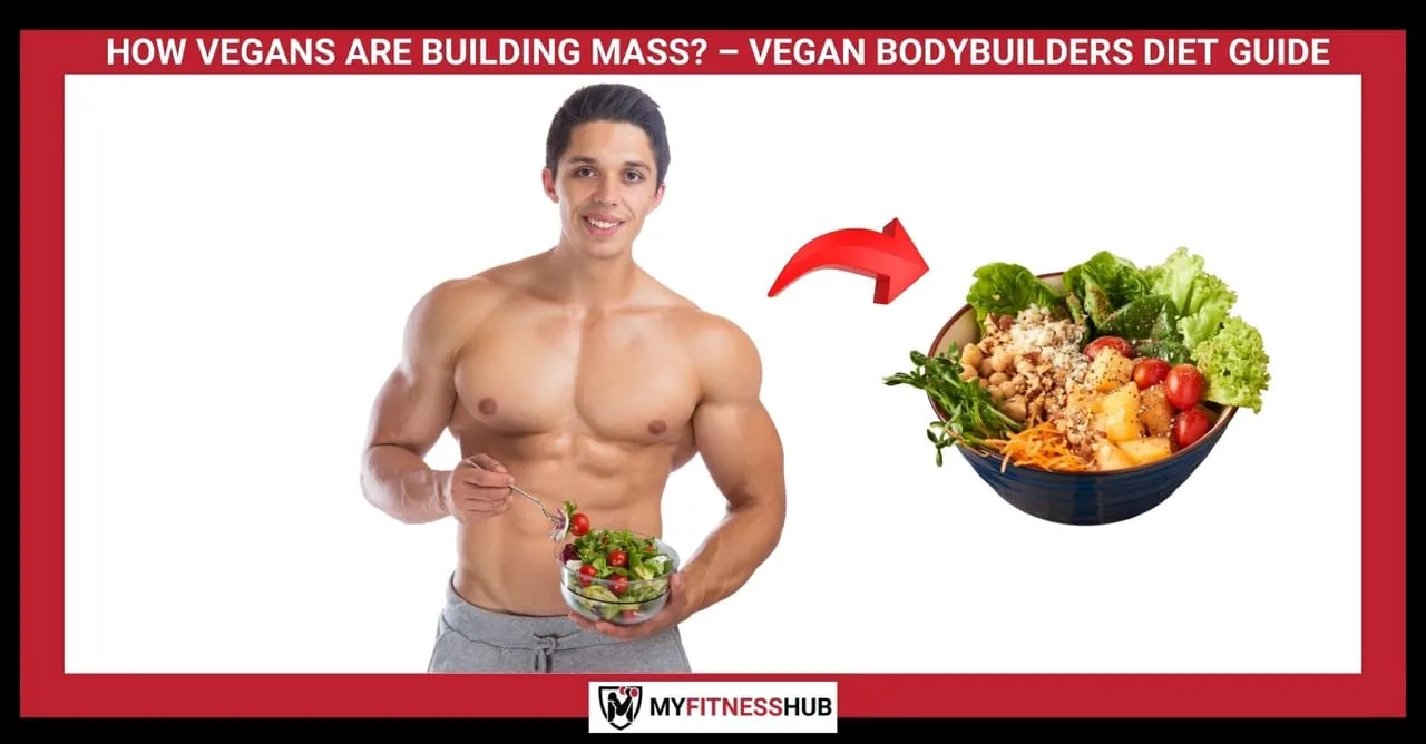 HOW VEGANS ARE BUILDING MASS? – VEGAN BODYBUILDERS DIET GUIDE, Nutrition guide
